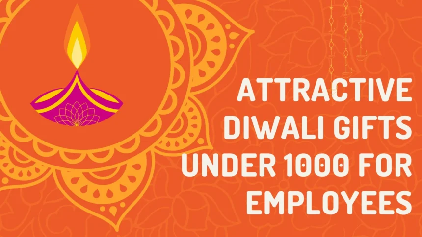 Attractive Diwali Gifts under 1000 for Employees