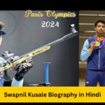 Swapnil Kusale Biography in Hindi - Age, Family, Career, Olympics 2024, Achievements