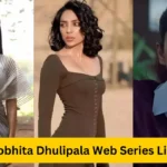 Sobhita Dhulipala Web Series List - शोभिता धुलिपाला की इन वेब सीरीज को बिलकुल मिस मत करना