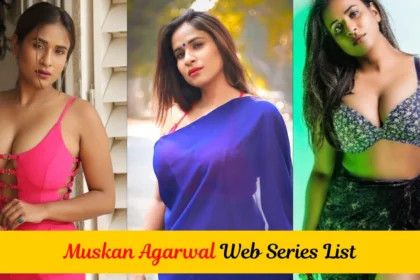 muskan agarwal biography, muskan agarwal biography in hindi, muskan agarwal age, muskan agarwal height, muskan agarwal net worth, muskan agarwal web series, muskan agarwal facebook, muskan agarwal instagram